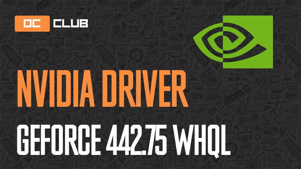 Драйвер NVIDIA GeForce обновлен (442.75 WHQL)