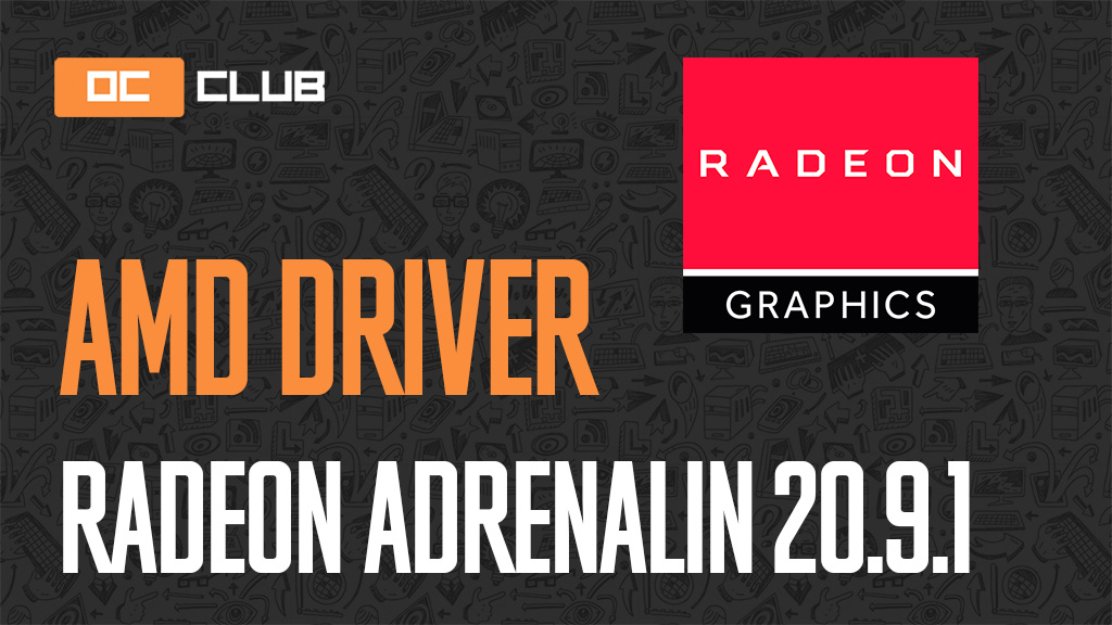 Драйвер AMD Radeon Adrenalin 2020 Edition обновлен (20.9.1)