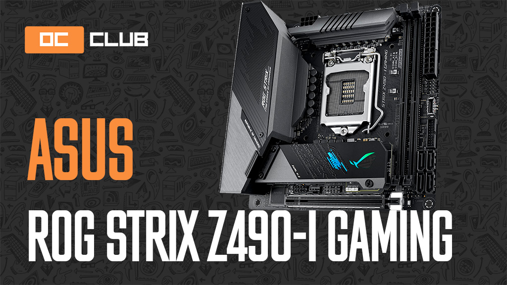 ASUS ROG Strix Z490-I Gaming: обзор. Вот так наворотили!