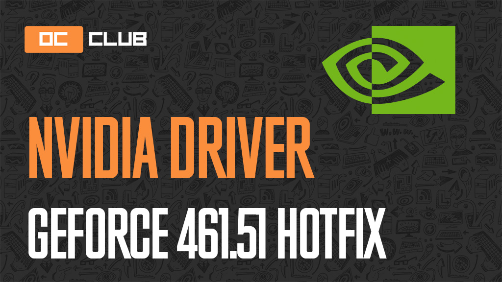 Драйвер NVIDIA GeForce обновлен (461.51 hotfix)