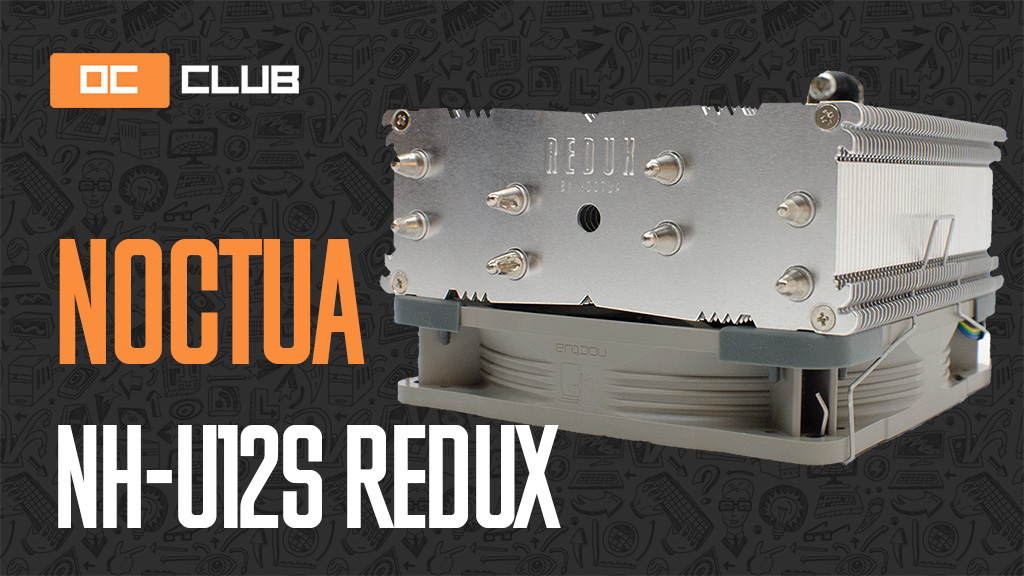 Noctua NH-U12S Redux: обзор. Noctua по-студенчески