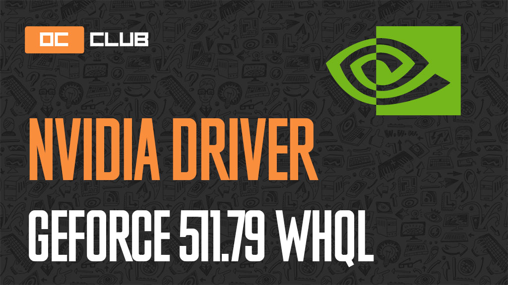 Драйвер NVIDIA GeForce обновлен (511.79 WHQL)