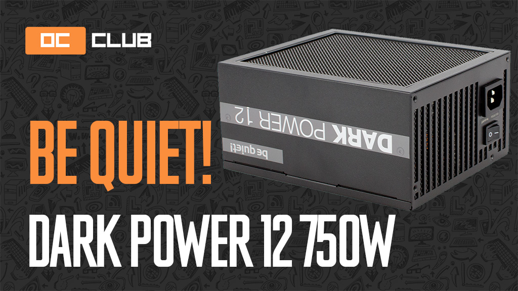 Be Quiet! Dark Power 12 750 Вт: обзор. Шикарный блок, но есть нюансы