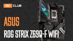 ASUS ROG Strix Z690-F Gaming Wi-Fi: обзор. Классная плата для будущего